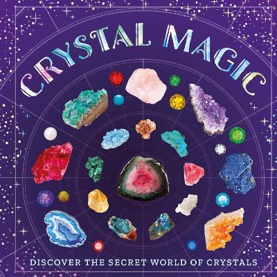 Crystal Magic: Discover the Secret World of Crystals - Sara Stanford - cover