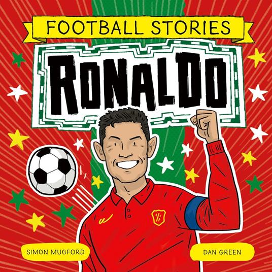 Football Stories: Ronaldo - Simon Mugford,Dan Green - ebook