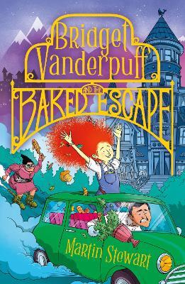 Bridget Vanderpuff and the Baked Escape - Martin Stewart - cover