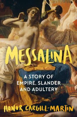 Messalina: The Life and Times of Rome’s Most Scandalous Empress - Honor Cargill-Martin - cover