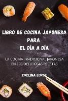 Libro de Cocina Japonesa Para El Dia a Dia - Evelina Lopez - cover