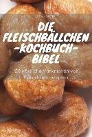 Die Fleischballchen-Kochbuch-Bibel