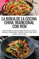 La Biblia de la Cocina China Tradicional Con Wok