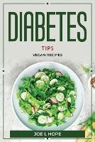 Diabetes Tips: Vegan Recipes - Joe I Hope - cover