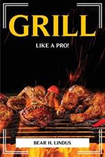 Grill Like a Pro!