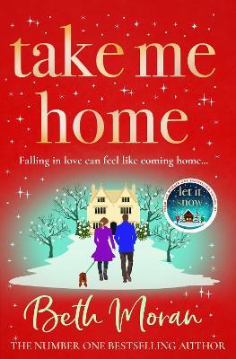 Take Me Home: The BRAND NEW uplifting, heartwarming novel from NUMBER ONE BESTSELLER Beth Moran for 2023 - Beth Moran - cover