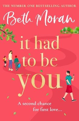 It Had to Be You: The BRAND NEW uplifting, heartwarming novel from NUMBER ONE BESTSELLER Beth Moran for 2024 - Beth Moran - cover