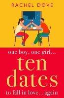 Ten Dates: A BRAND NEW enemies-to-lovers romance from Rachel Dove for 2023 - Rachel Dove - cover