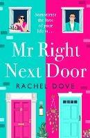 Mr Right Next Door: A completely hilarious, heartwarming romantic comedy from Rachel Dove