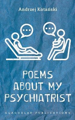 Poems about my Psychiatrist - Andrzej Kotanski - cover