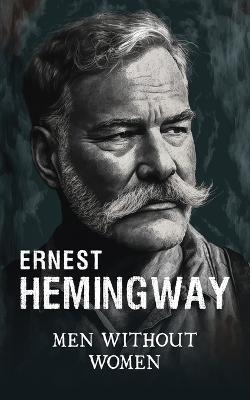 Men without women: Short story collection - Ernest Hemingway - cover