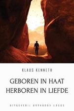 Geboren in Haat Herboren in Liefde