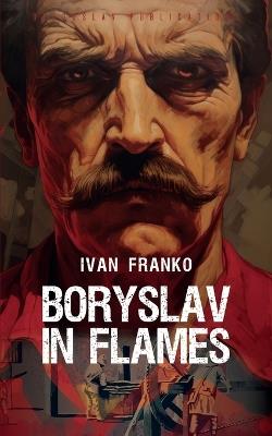 Boryslav in Flames - Ivan Franko - cover