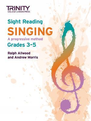 Trinity College London Sight Reading Singing: Grades 3-5 - Ralph Allwood,Andy Morris - cover