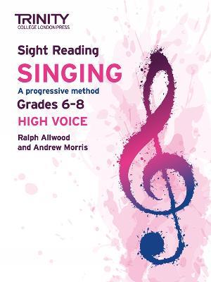 Trinity College London Sight Reading Singing: Grades 6-8 (high voice) - Ralph Allwood,Andy Morris - cover