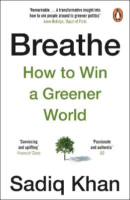 Breathe: How to Win A Greener World - Sadiq Khan - cover