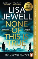 None of This is True: The new addictive psychological thriller from the #1 Sunday Times bestselling author of The Family Upstairs