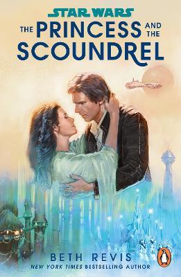 Star Wars: The Princess and the Scoundrel - Beth Revis - cover