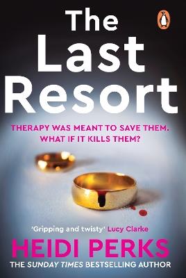 The Last Resort: The twisty new crime thriller from the Sunday Times bestselling author - Heidi Perks - cover