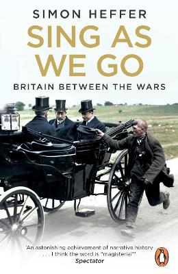 Sing As We Go: Britain Between the Wars - Simon Heffer - cover