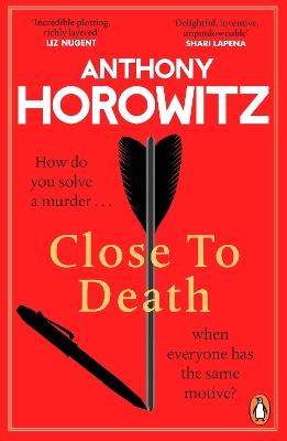 Close to Death: How do you solve a murder … when everyone has the same motive? (Hawthorne, 5) - Anthony Horowitz - cover