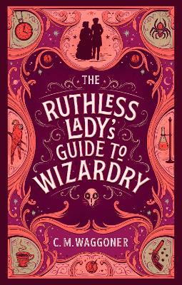 The Ruthless Lady's Guide to Wizardry - C.M. Waggoner - cover