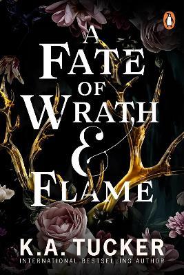 A Fate of Wrath and Flame: The sensational slow-burn enemies to lovers fantasy romance and TikTok phenomenon - K.A. Tucker - cover