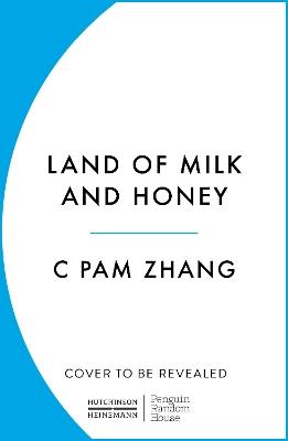 Land of Milk and Honey - C Pam Zhang - cover