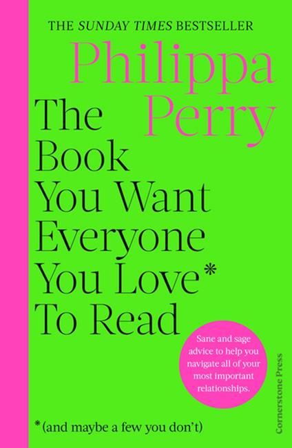 The Book You Want Everyone You Love* To Read *(and maybe a few you don’t)