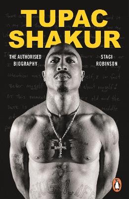 Tupac Shakur: The first and only Estate-authorised biography of the legendary artist - Staci Robinson - cover