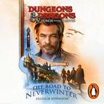 Dungeons & Dragons: Honor Among Thieves: The Road to Neverwinter