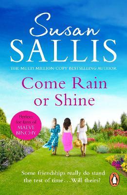 Come Rain Or Shine: a poignant and unforgettable story of close female friendship set amongst the Malvern Hills by bestselling author Susan Sallis - Susan Sallis - cover