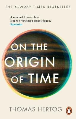 On the Origin of Time - Thomas Hertog - cover