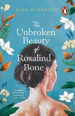 The Unbroken Beauty of Rosalind Bone - Alex McCarthy - cover