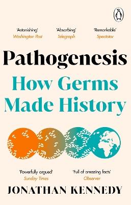 Pathogenesis: How germs made history - Jonathan Kennedy - cover