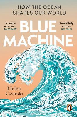 Blue Machine: How the Ocean Shapes Our World - Helen Czerski - cover