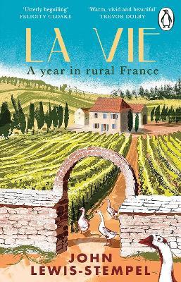 La Vie: A year in rural France - John Lewis-Stempel - cover