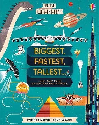 Lift-the-flap Biggest, Fastest, Tallest... - Darran Stobbart - cover