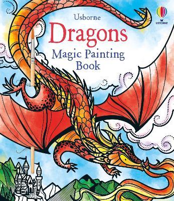 Dragons Magic Painting Book - Fiona Watt - cover