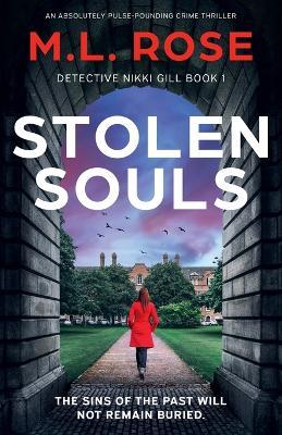 Stolen Souls: An absolutely pulse-pounding crime thriller - M L Rose - cover