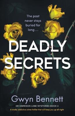 Deadly Secrets: A totally addictive crime thriller that will keep you up all night - Gwyn Bennett - cover