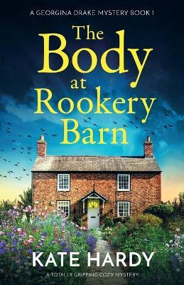 The Body at Rookery Barn: A totally gripping cozy mystery - Kate Hardy - cover