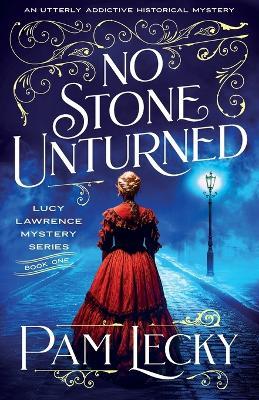 No Stone Unturned: An utterly addictive historical mystery - Pam Lecky - cover