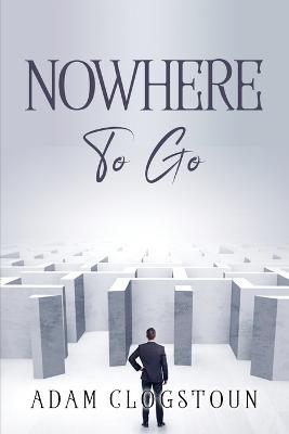 Nowhere to Go - Adam Clogstoun - cover