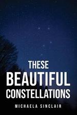 These Beautiful Constellations