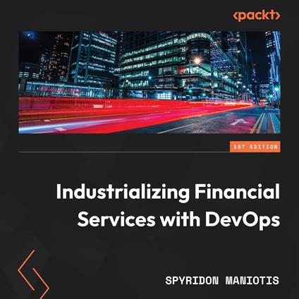 Industrializing Financial Services with DevOps