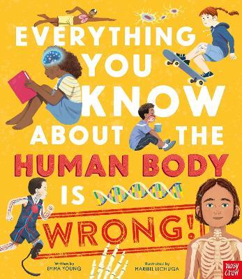Everything You Know About the Human Body is Wrong! - Emma Young - cover