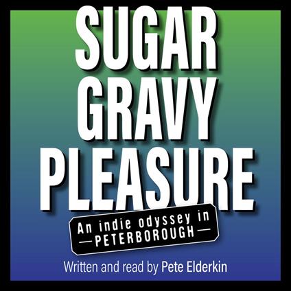 Sugar, Gravy, Pleasure