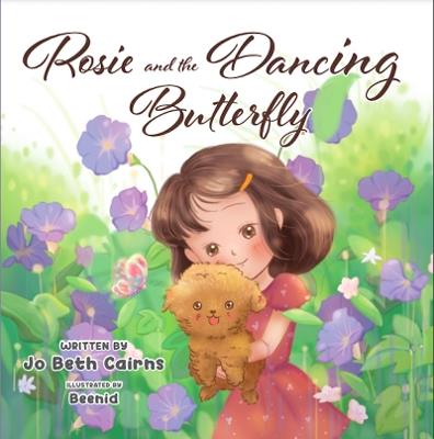 Rosie and the Dancing Butterfly - Jo Beth Cairns - cover