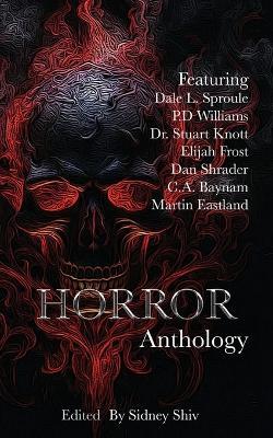 Horror Anthology - Dan Dan Shrader,Martin Eastland,Elijah Frost - cover